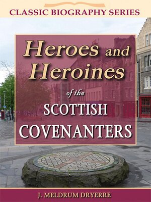 cover image of Heroes and Heroines of the Scottish Covenanters